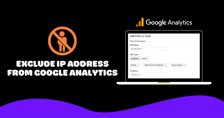 How to Block Your Own Traffic: Exclude IP Address from Google Analytics